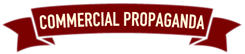 [Commericial Propaganda]
