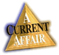 [A Current Affair]
