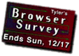 [Tyler's Browser Survey]