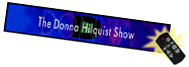 [Donna Hilquist Show]