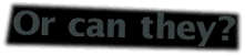 [Or can they?]