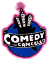 [Comedy Canceled]