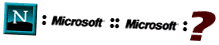 [Netscape to Microsoft]