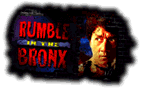 [Rumble in the Bronx]