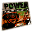 [Power Corrupts Absolutely]