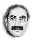 [Groucho]