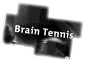 [Brain Tennis]