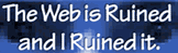 [It's Ruined!]