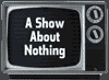 [This is a picture of a TV.  Some people like TV.  'Must See TV'..... ]