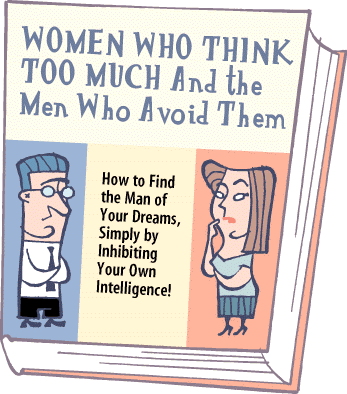 [a book about an intelligent woman thinking about inhibiting her own intelligence to attract a clearly inferior male]