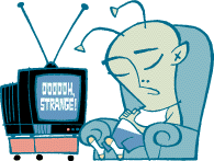 [Illustration of alien asleep in front of the Boob Tube.]