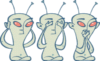 [Illustration of three cross-legged aliens, side by side, each one representing one of the 'see no evil, hear no evil, speak no evil' monkey symbols.]
