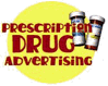 [Logo for Prescription Drug Advertising, boasting some cool font and a couple of vials of drugs, the kind that are extremely hard to open, unless you are a small child with super-dexterous hands.]