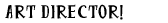 ART DIRECTOR