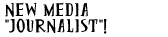 NEW MEDIA JOURNALIST