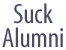 Suck Alumni Text
